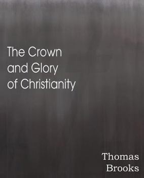 Paperback The Crown and Glory of Christianity Book