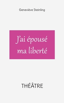 Paperback J'ai épousé ma liberté [French] Book