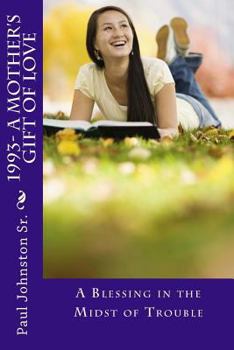 Paperback 1993- A Mother's Gift of Love: A Blessing in the Midst of Trouble Book