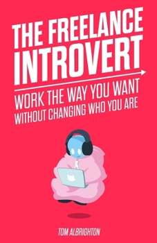 Paperback The Freelance Introvert: Work the way you want without changing who you are Book