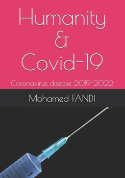 Paperback Humanity & Covid-19: Coronavirus disease 2019-2022 Book
