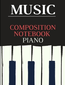 Paperback music: music composition notebook: A fun sheet music book /White Paper 8.5x11 108 Pages/ Journal Notebook Blank Lined Pages R Book