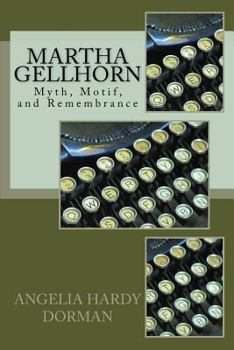 Paperback Martha Gellhorn: Myth, Motif and Remembrance Book