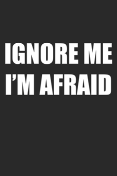 Ignore Me I'm Afraid: Graph Paper Composition Notebook to Take Notes at Work. Grid, Squared, Quad Ruled. Bullet Point Diary, To-Do-List or Journal For Men and Women.