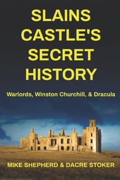 Paperback Slains Castle's Secret History: Warlords, Winston Churchill, & Dracula Book