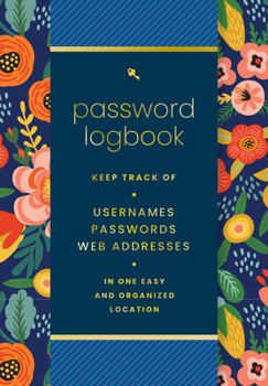 Hardcover Password Logbook (Hip Floral): Keep Track of Usernames, Passwords, Web Addresses in One Easy and Organized Location Book