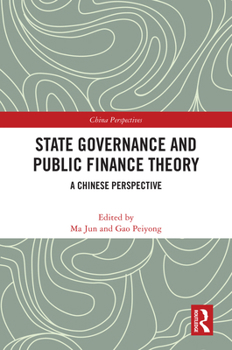 Hardcover State Governance and Public Finance Theory: A Chinese Perspective Book