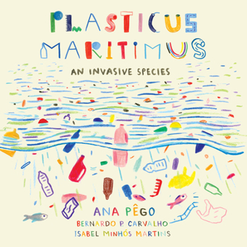 Hardcover Plasticus Maritimus: An Invasive Species Book