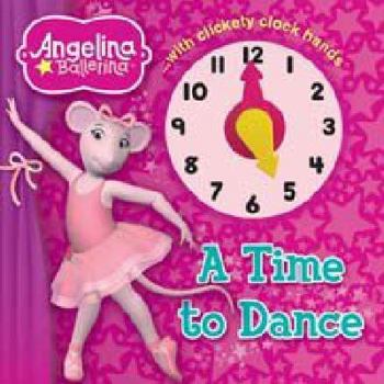 Board book Angelina Ballerina A Time to Dance Book