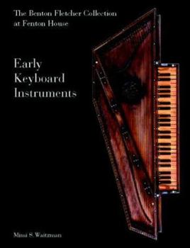 Paperback Early Keyboard Instruments: Benton Fletcher Collection at Fenton House Book