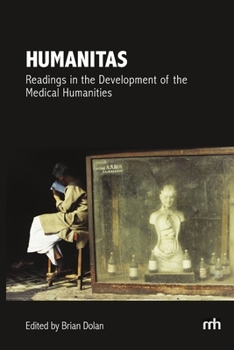 Paperback Humanitas: Readings in the Development of the Medical Humanities Book