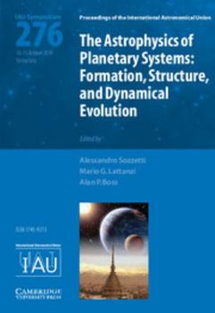 Hardcover The Astrophysics of Planetary Systems (IAU S276) Book