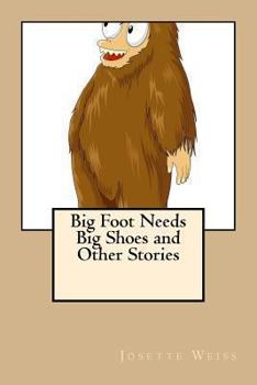 Paperback Big Foot Needs Big Shoes and Other Stories Book