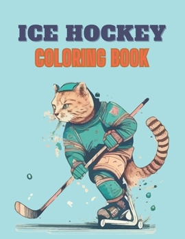 Paperback Ice Hockey Coloring Book: Great Ice hockey Coloring Book 52 Quality Designs To Color (for kids and adults) Book