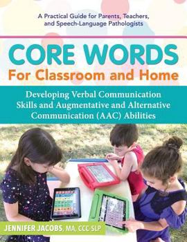 Paperback Core Words for Classroom & Home: Developing Verbal Communication Skills and Augmentative and Alternative Communication (AAC) Abilities Book