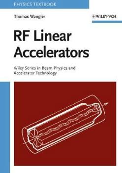 Hardcover RF Linear Accelerators (Wiley Series in Beam Physics and Accelerator Technology) Book