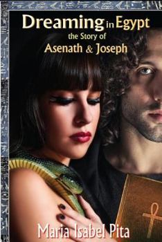 Paperback Dreaming in Egypt-The Story of Asenath and Joseph Book