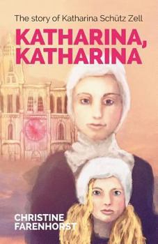 Paperback Katharina, Katharina: The story of Katharina Schütz Zell Book