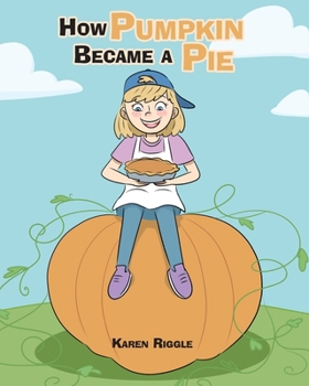 Paperback How Pumpkin Became a Pie Book