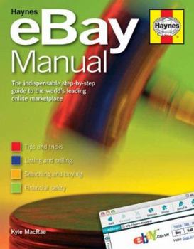 Hardcover Ebay Manual: The Indispensable Step-By-Step Guide to the World's Leading Online Marketplace. Book