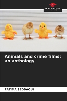 Animals and crime films: an anthology