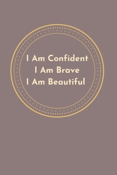 Paperback I Am Confident I am Brave I am Beutiful: blank lined note book