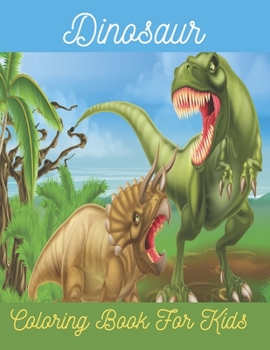 Dinosaur Coloring Book For Kids: Dinosaur Coloring Book with 100 Unique Illustrations Including