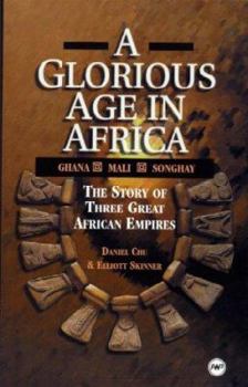 Paperback A Glorious Age in Africa: The Story of Three Great African Empires Book