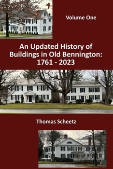 Paperback An Updated History of Buildings in Old Bennington: 1761 - 2023: Volume 1 Book