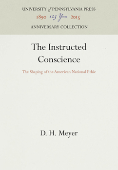 Hardcover The Instructed Conscience: The Shaping of the American National Ethic Book