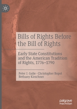 Paperback Bills of Rights Before the Bill of Rights: Early State Constitutions and the American Tradition of Rights, 1776-1790 Book
