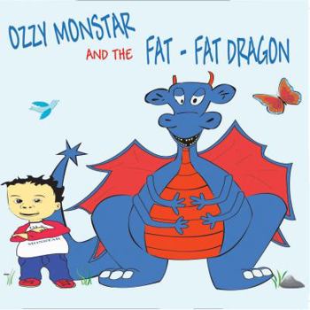 Paperback Ozzy Monstar And The Fat Fat Dragon Book