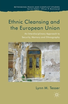 Paperback Ethnic Cleansing and the European Union: An Interdisciplinary Approach to Security, Memory and Ethnography Book
