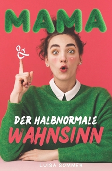 Paperback Mama & der halbnormale Wahnsinn [German] Book