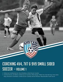 Paperback Coaching 4v4, 7v7 & 9v9 Small Sided Soccer - Volume 1 Book