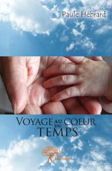 Paperback Voyage au coeur du temps: Conte initiatique [French] Book