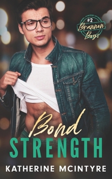 Bond Strength (Brannon Boys)