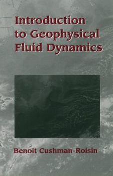Introduction to Geophysical Fluid Dynamics: Physical and Numerical Aspects - Book #101 of the International Geophysics