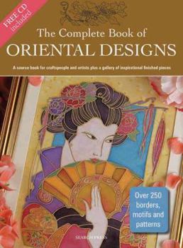 Paperback The Complete Book of Oriental Designs: A Source Book for Craftspeople and Artists Plus a Gallery of Inspirational Finished Pieces [With CDROM] Book