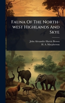 Hardcover Fauna Of The North-west Highlands And Skye Book