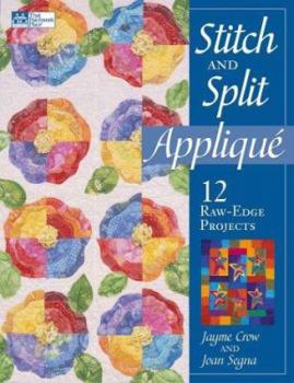 Paperback Stitch and Split Applique: 12 Raw-Edge Projects Book