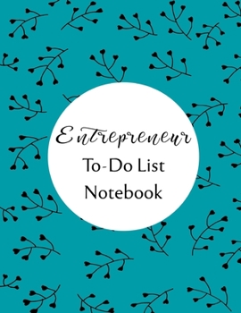 Entrepreneur To Do List Notebook: Checklist and Planning Notepad For Business People