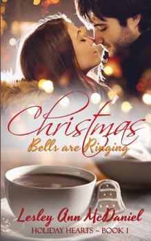 Christmas Bells Are Ringing - Book #1 of the Holiday Hearts