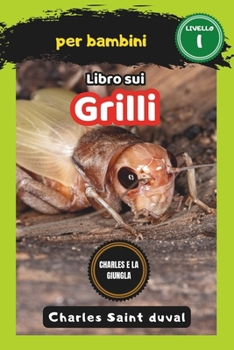 Charles e la Giungla: Libro sui grilli per bambini