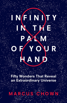 Paperback Infinity in the Palm of Your Hand: Fifty Wonders That Reveal an Extraordinary Universe Book