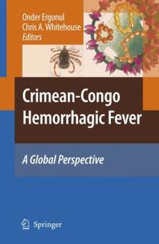 Hardcover Crimean-Congo Hemorrhagic Fever: A Global Perspective Book