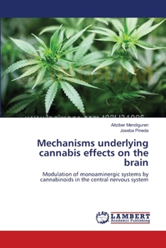 Paperback Mechanisms underlying cannabis effects on the brain Book
