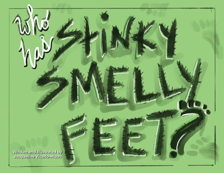 Paperback Who Has Stinky Smelly Feet? Book