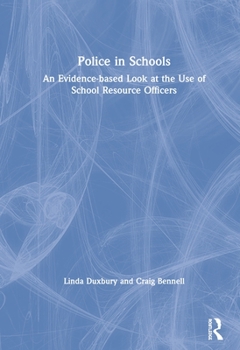 Hardcover Police in Schools: An Evidence-Based Look at the Use of School Resource Officers Book