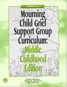 Paperback Mourning Child Grief Support Group Curriculum: Middle Childhood Edition: Grades 3-6 Book